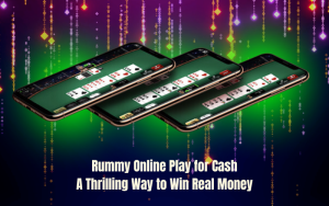 RUMMY ONLINE PLAY FOR CASH